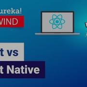 React Vs React Native Key Differences You Need To Know React Training Edureka Rewind