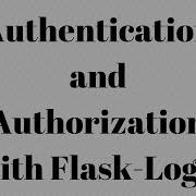 Authentication And Authorization With Flask Login