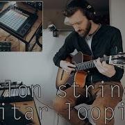 Guitar Looping 3 Nylon String Entropy