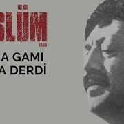 Müslüm Gürses Bunca Gamı Bunca Derdi Müslüm Baba Orijinal Film Müzikleri Baba Nın Sesinden