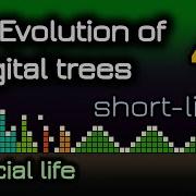 The Evolution Of Digital Trees Artificial Life Part 4 Short Lived