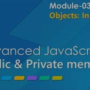 Advanced JavaScript Module 03 Part 08 Public And Private Members