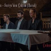 Sabahat Akkiraz Suriye Den Çıktım Barak Çukur Dizi Müzikleri