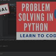 PROBLEM SOLVING IN PYTHON Learn To Code EX 3