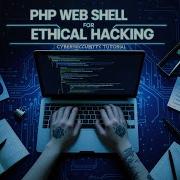 How To Create A PHP Web Shell For Ethical Hacking Cybersecurity Tutorial