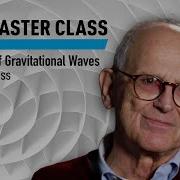 WSU 100 Years Of Gravitational Waves With Rai Weiss World Science Festival