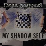 Dark Princess My Shadow Self Official Music Video