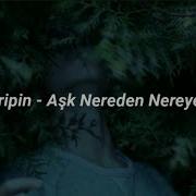 Gripin Aşk Nereden Nereye Şarkı Sözleri
