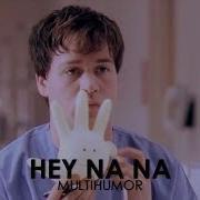 Multifandom Hey Na Na Humor V4aC