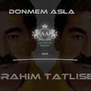 Dönmem Asla İbrahim Tatlıses Remix Altinok Apili