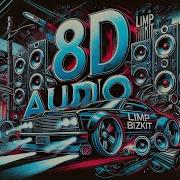 Limp Bizkit Rollin 8D Audio