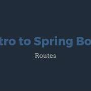 Intro To Spring Boot Routes