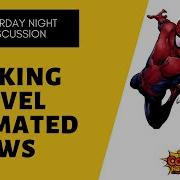 Saturday Night Discussion Ranking Marvel Animated Shows
