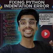 Fixing Python Indentation Error Unexpected Indent In Python Explained