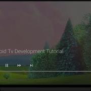 Complete Android Tv Development Tutorial Part 2 Video Player Custom Controls And Playback