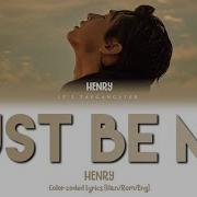 HENRY 헨리 JUST BE ME Color Coded Lyrics Eng