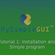 PySimpleGUI Tutorial 1 Installation And Simple Program