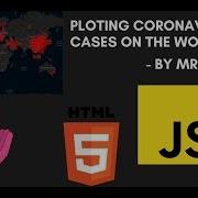 Plotting CoronaVirus Cases On World Map Interactive Dashboard Using JavaScript MapBox L By Harsh