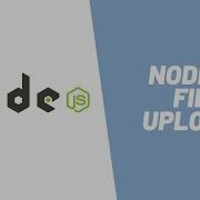 How To Do File Uploads Using Node JS