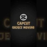 Capcut Object Moving Tutorial Shorts Tutorial