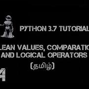 Python Tutorials Part 4 தம ழ Boolean Values Comparational And Logical Operators