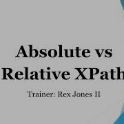 Absolute Vs Relative XPath Video 42