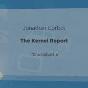 01 Keynote The Kernel Report Jonathan Corbet