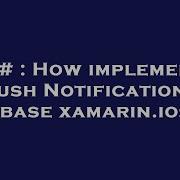 C How Implement Push Notifications Firebase Xamarin Ios C
