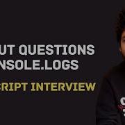 JavaScript Coding Interview Output Based Challenges
