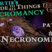 A Guide To All Things Necromancy In Baldur S Gate 3 Patch 8 Necronomicon
