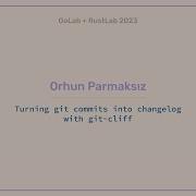 Turning Git Commits Into Changelog With Git Cliff Orhun Parmaksız