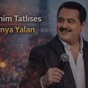 İbrahim Tatlıses Dünya Yalan Yapay Zeka 2025