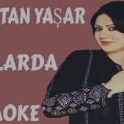 GÜLİSTAN YAŞAR ARALARDA KARAOKE VE SÖZLERİ