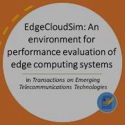 EdgeCloudSim An Environment For Performance Evaluation Of Edge Computing Systems