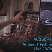 AVGUCHENKO Ambient Hypnotic Techno Modular Live 29 04 23 Eurorack Assimil8or Rings Clouds