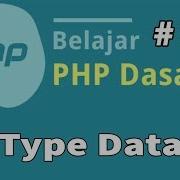 03 Belajar PHP Dasar Tipe Data PHP