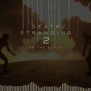 Death Stranding 2 One Last Fight OST
