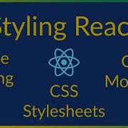 Inline Styling CSS Stylesheets CSS Modules Styling React