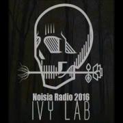 Noisia Radio Presents Ivy Lab 2016