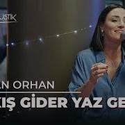 Sevcan Orhan Bu Kış Gider Yaz Gelir Çok Akustik