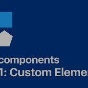 Web Components Part 1 Custom Elements