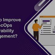 How To Improve DevSecOps Vulnerability Management
