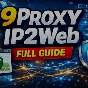 How To Use 9Proxy IP2Web Step By Step Guide Honest Review
