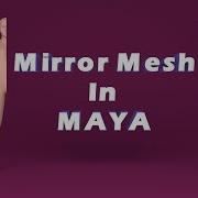 How To Use Mirror Mesh In Maya