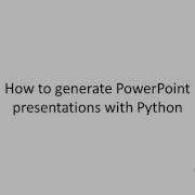 Create PowerPoint Presentations With Python