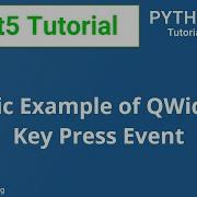 PyQt5 Tutorial Basic Example Of How To Use The KeyPress Key Press Event Of The QWidget Class