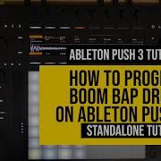 How To Program Boom Bap Drums On Ableton Push 3 Standalone Tutorial