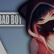 Nightcore Bad Boy Lyrics By Tungevaag Raaban