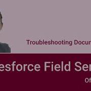 Troubleshooting Salesforce Field Service A Session On Document Builder
