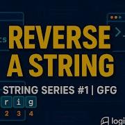 Reverse A String GFG String Problem 1 Java DSA Series